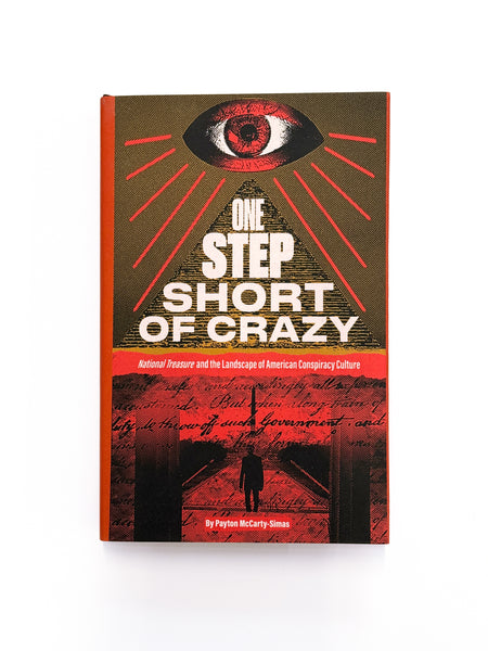 One Step Short of Crazy: National Treasure and the Landscape of American Conspiracy Culture by Payton McCarty-Simas