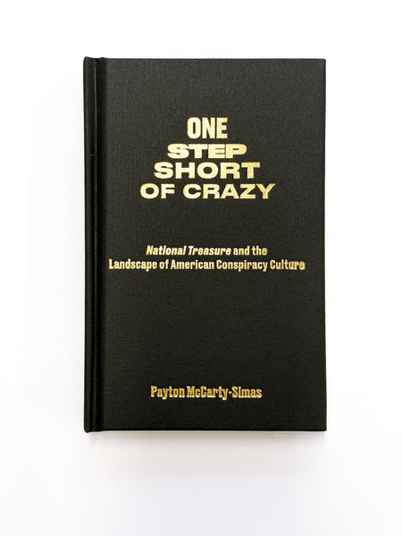 One Step Short of Crazy: National Treasure and the Landscape of American Conspiracy Culture by Payton McCarty-Simas